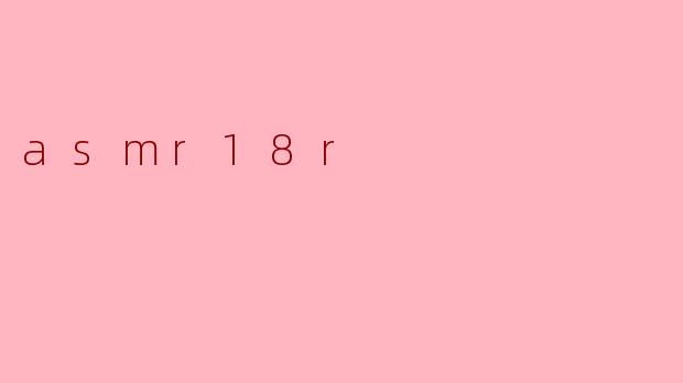 asmr18r